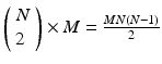 
$$\left(\begin{array}{l}N\\2\end{array} \right) \times M = \frac{{MN(N - 1)}}{2}$$
