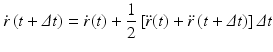 
$$ \dot{r}\left(t+\varDelta t\right)=\dot{r}(t)+\frac{1}{2}\left[\ddot{r}(t)+\ddot{r}\left(t+\varDelta t\right)\right]\varDelta t $$
