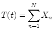 
$$ T(t)={\displaystyle \sum_{n=1}^N{X}_n} $$
