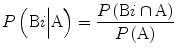 
$$ P\left(\mathrm{B}i\Big|\mathrm{A}\right)=\frac{P\left(\mathrm{B}i\cap \mathrm{A}\right)}{P\left(\mathrm{A}\right)} $$
