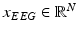 
$$ {x}_{EEG}\in {\mathbb{R}}^N $$
