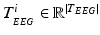 
$$ {T}_{{}_{EEG}}^i\in {\mathbb{R}}^{\left|{T}_{EEG}\right|} $$
