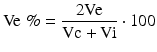 
$$ \mathrm{V}\mathrm{e}\;\%=\frac{2\mathrm{V}\mathrm{e}}{\mathrm{Vc}+\mathrm{V}\mathrm{i}}\cdot 100 $$
