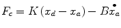 
$$ {F}_c= K\left({x}_d-{x}_a\right)- B\overset{\bullet }{x_a} $$
