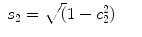 
$$\displaystyle\begin{array}{rcl} s_{2} = \sqrt{(}1 - c_{2}^{2})& &{}\end{array}$$
