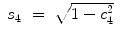 
$$\displaystyle\begin{array}{rcl} s_{4}& =& \sqrt{1 - c_{4 }^{2}}{}\end{array}$$
