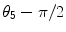 
$$\theta _{5} -\pi /2$$
