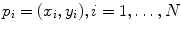 $$p_{i} = (x_{i},y_{i}),i = 1,\ldots,N$$