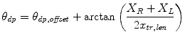 
$$ {\theta}_{{\mathit{dp}}}={\theta}_{{\mathit{dp}}, {\mathit{offset}}}+ \arctan \left(\frac{X_R+{X}_L}{2{x}_{{\mathit{tr}}, {\mathit{len}}}}\right) $$
