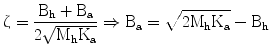 
$$ \upzeta =\frac{{\mathrm{B}}_{\mathrm{h}}+{\mathrm{B}}_{\mathrm{a}}}{2\sqrt{{\mathrm{M}}_{\mathrm{h}}{\mathrm{K}}_{\mathrm{a}}}}\Rightarrow {\mathrm{B}}_{\mathrm{a}}=\sqrt{2{\mathrm{M}}_{\mathrm{h}}{\mathrm{K}}_{\mathrm{a}}}-{\mathrm{B}}_{\mathrm{h}} $$
