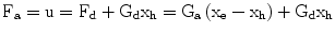 
$$ {\mathrm{F}}_{\mathrm{a}}=\mathrm{u}={\mathrm{F}}_{\mathrm{d}}+{\mathrm{G}}_{\mathrm{d}}{\mathrm{x}}_{\mathrm{h}}={\mathrm{G}}_{\mathrm{a}}\left({\mathrm{x}}_{\mathrm{e}}-{\mathrm{x}}_{\mathrm{h}}\right)+{\mathrm{G}}_{\mathrm{d}}{\mathrm{x}}_{\mathrm{h}} $$
